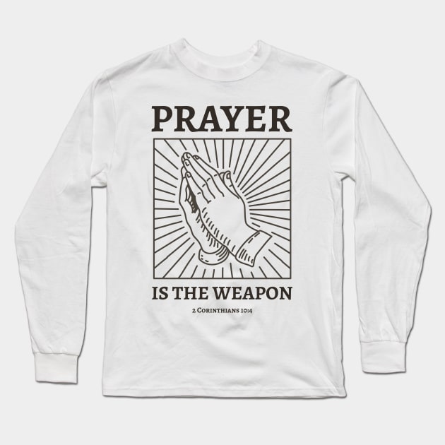 Prayer Is The Weapon Long Sleeve T-Shirt by Jackies FEC Store